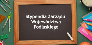 Stypendia Zarządu Województwa Podlaskiego