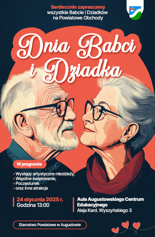 Zaproszenie na Powiatowe Obchody Dnia Babci i Dziadka,które odbędą się 24 stycznia 2025 roku o godzinie 13.00
w auli Augustowskiego Centrum Edukacyjnego przy al. Kard. Wyszyńskiego 3